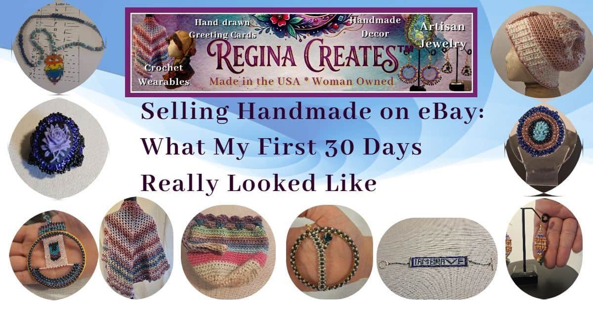 Selling Handmade on eBay: What My First 30 Days Really Looked Like — a collage of handmade artisan jewelry, crochet wearables, and beaded accessories by Regina L of ReginaCreates™, Made in the USA