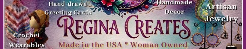 Banner for Regina Creates: handmade crafts—greeting cards, crochet wearables, decor, jewelry; Made in the USA, woman-owned.